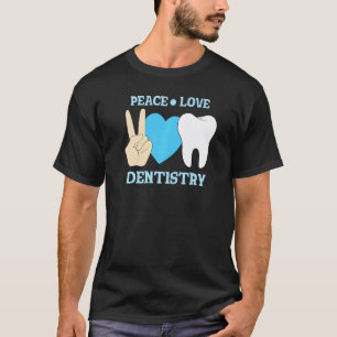0 Peace Love Dentistry Dentist T-Shirt