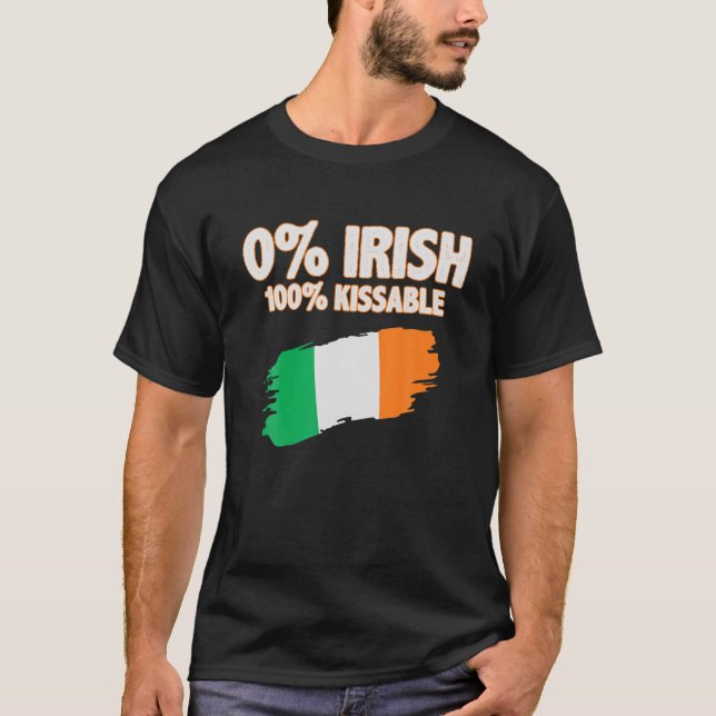 0 Percent Irish 100 Percent Kissable Irish Flag Pa T-Shirt (Front)