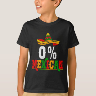 0 Percent Mexican Fiesta Mexico Party Cinco De May T-Shirt