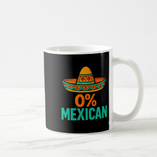 0 percent mexican funny cinco de mayo sombrero coffee mug