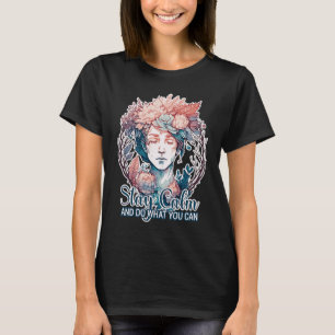 0 Stay Calm Do What You Can Positive Affirmation M T-Shirt