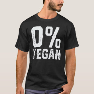 0 Vegan Meat Eater BBQ Barbecue Grilling Meat Smok T-Shirt
