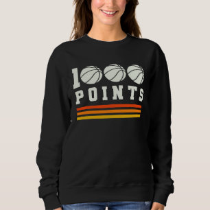 1000 Points Basketball Scorer High School Basketba Sweatshirt
