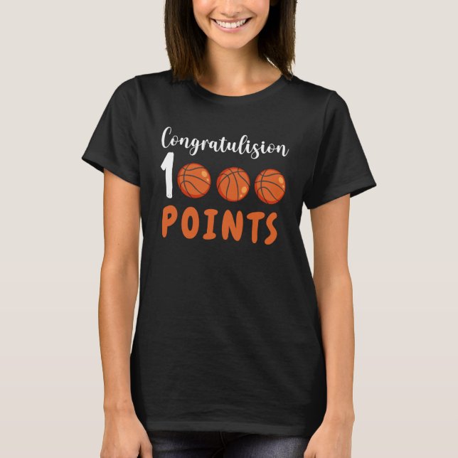 1000 Points Basketball Scorer High School Basketba T-Shirt (Front)