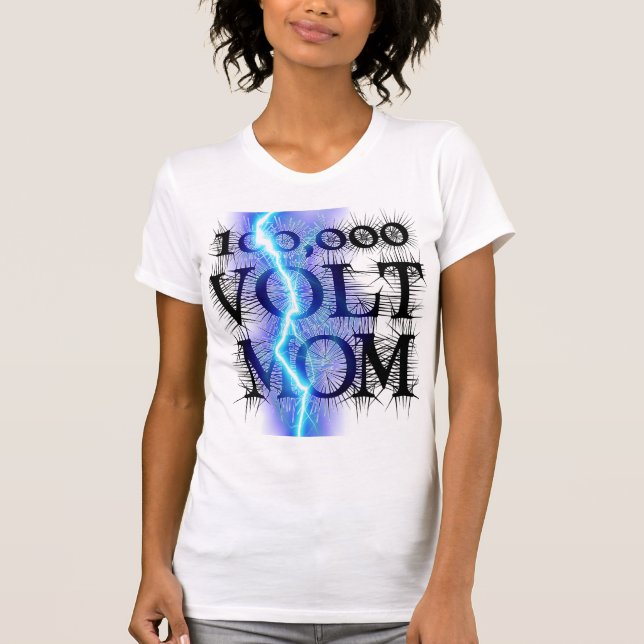 100,000 VOLT MOM T-Shirt (Front)