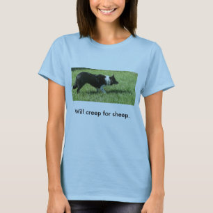 100_1369, Will creep for sheep. T-Shirt