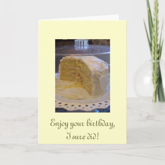 100_1742, Enjoy your birthday,I sure did! Card (Front)