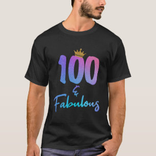 100 And Fabulous For 100Th T-Shirt
