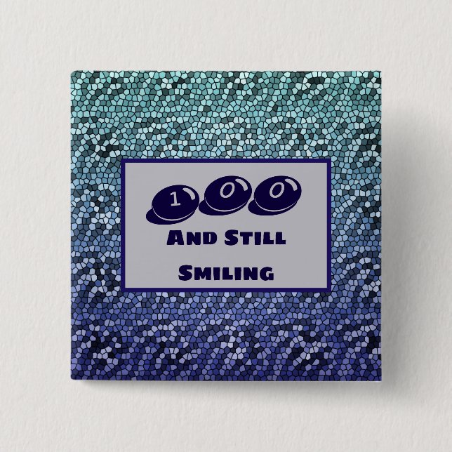 100 And Still Smiling Hundreth Birthday 2 Inch Square Button (Front)