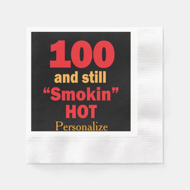 100 and Still Smokin Hot | 100th Birthday Napkin (Front)