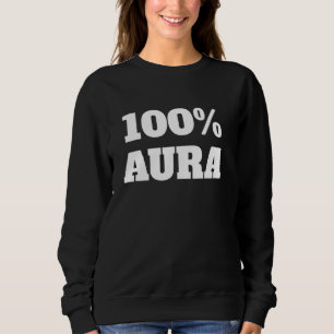 100 Aura Points Level Meme Funny Aura Sweatshirt