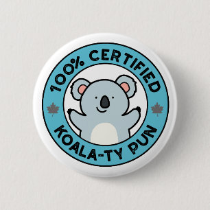 100% Certified Koala-ty Pun Funny Koala Pun 2 Inch Round Button