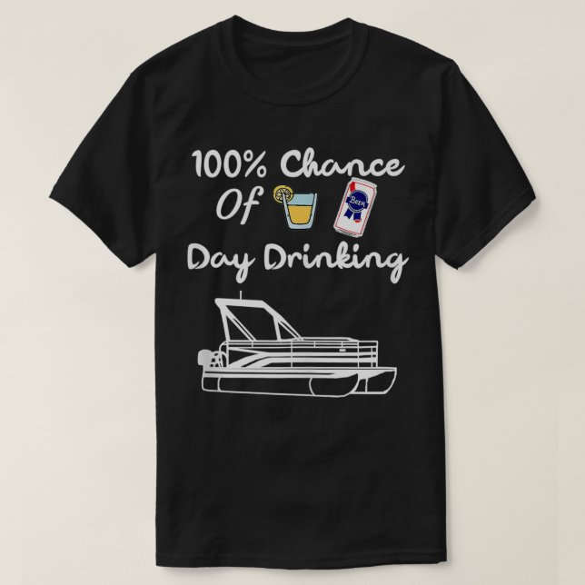 100 Chance Of Day Drinking Funny Pontoon Summer Bo T-Shirt (Design Front)