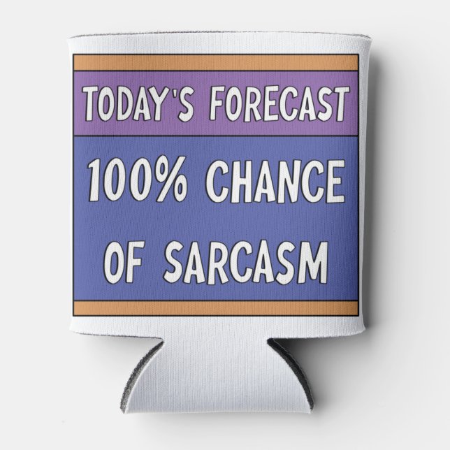 100% Chance of Sarcasm      Can Cooler (Front)