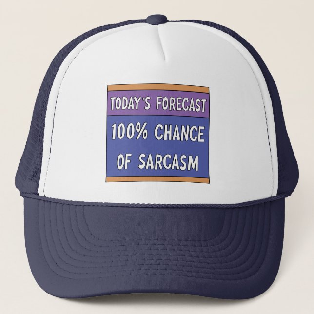 100% Chance of Sarcasm  Trucker Hat (Front)