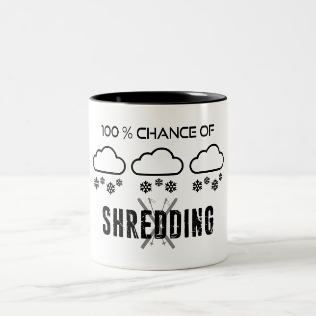 100% Chance Of Shredding Weather Forecast Skiing Two-Tone Coffee Mug (Center)