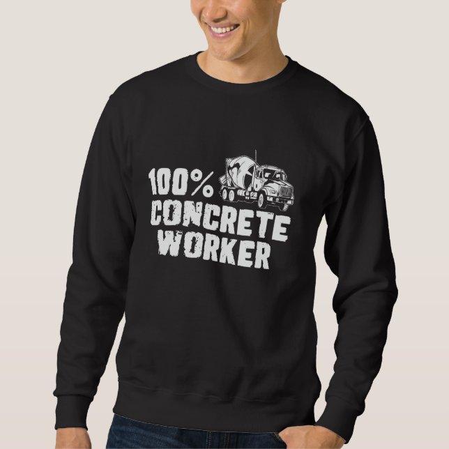 100 Concrete Worker Crew Sweatshirt (Front)