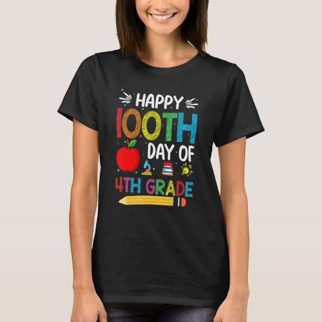 100 Day 4th Grade 100th Day of School for Teachers T-Shirt (Front)