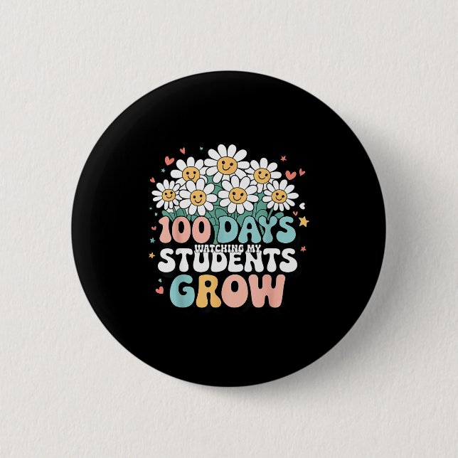 100 Day Watching My Students Grow 100 Days Of Scho 2 Inch Round Button (Front)
