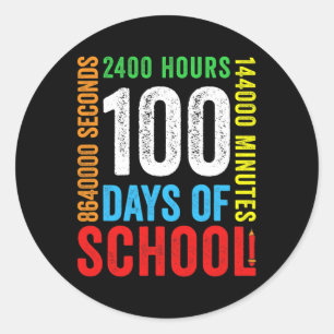 100 Days 2400 Hours 144000 Minutes  Classic Round Sticker