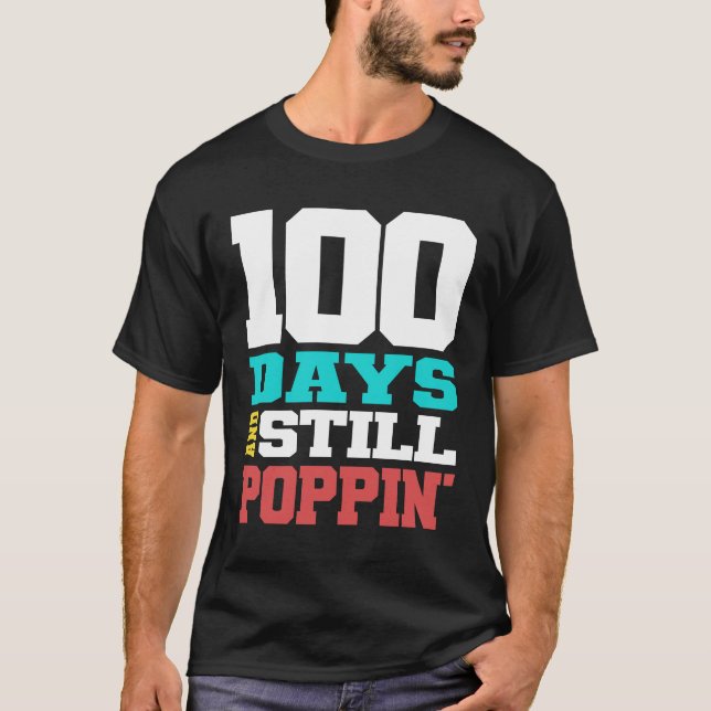 100 Days And Still Poppin' 100th Day Of School T-Shirt (Front)