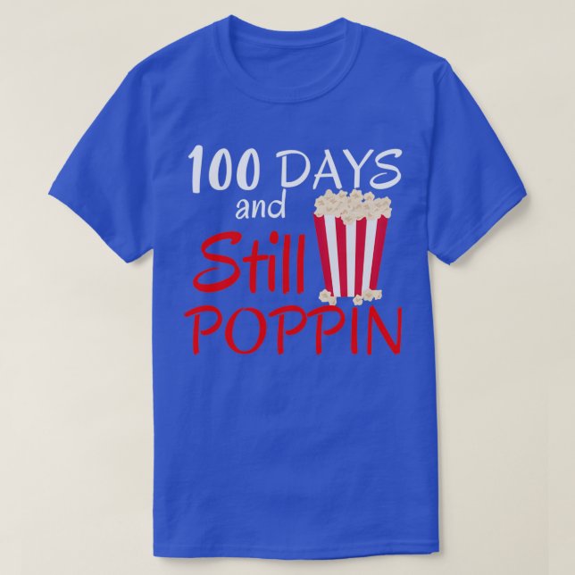 100 Days And Still Poppin Popcorn 3 T-Shirt (Design Front)