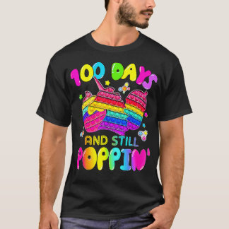 100 Days And Still Poppinx27 Happy 100th Day Of Sc T-Shirt
