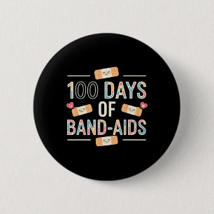 100 Days Band Aids 100th School Nurse Kids Boys Te 2 Inch Round Button