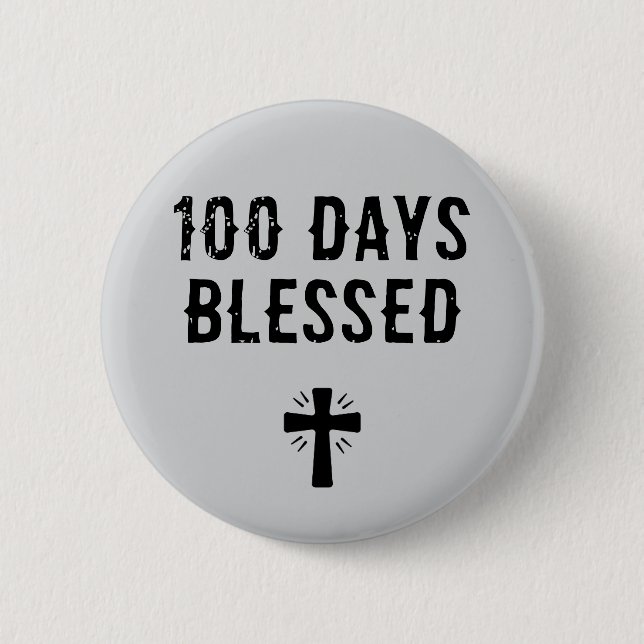 100 Days Blessed - 100th Day of School Christian 2 Inch Round Button (Front)
