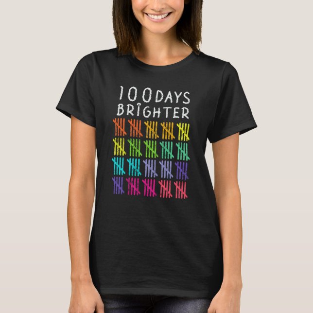 100 Days Brighter 100th Day of School Kindergarten T-Shirt (Front)