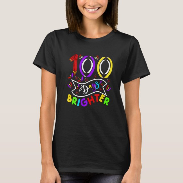 100 Days Brighter 100th Day Of School Teacher And  T-Shirt (Front)