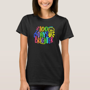100 Days Brighter Happy 100th Day Of School Teache T-Shirt