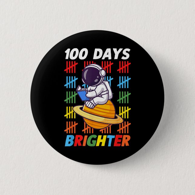 100 Days Brighter Space Astronaut 100th Day Of 2 Inch Round Button (Front)