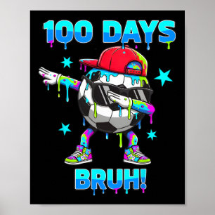 100 Days Bruh Youth Boys Soccer Dabbing 100th Day Poster