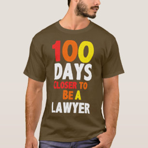 100 days closer to be a lawyer T-Shirt