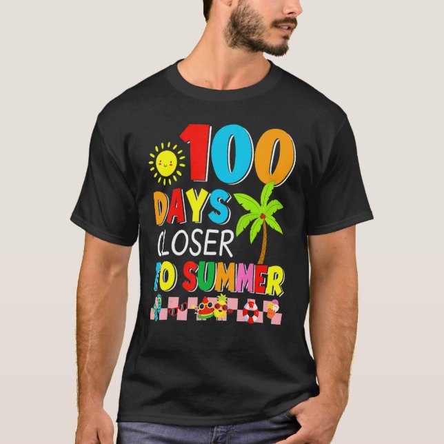 100 Days Closer To Summer 100th Day Of School  Tea T-Shirt (Front)
