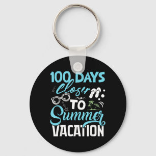 100 Days Closer To Summer Vacation Funny Teacher Keychain