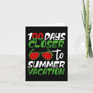 100 Days Closer To Summer Vacation Teacher 100 Day Card