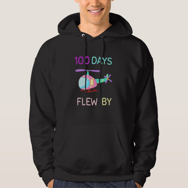 100 Days Flew By  100 Days Of School   helicopter Hoodie (Front)