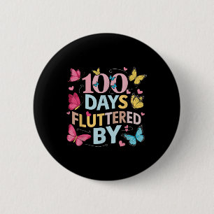 100 Days Fluttered By 100th Day Of School 2 Inch Round Button
