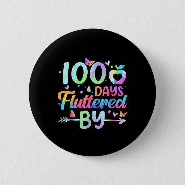 100 Days Fluttered By - 100th Day Of School 2 Inch Round Button (Front)