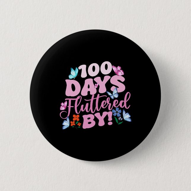 100 Days Fluttered By 100th Day Of School Butterfl 2 Inch Round Button (Front)