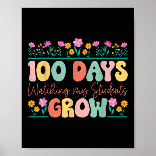 100 Days Growing Flowers Teacher 100th Day Of Poster