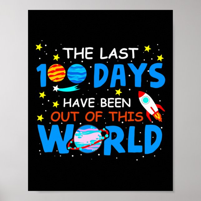 100 Days Have Been Out Of This World 100 Day Of Sc Poster (Front)