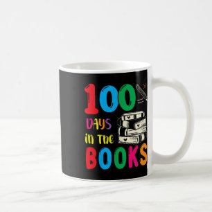 100 Days In The Books Reading Teacher 100th Day Of Coffee Mug