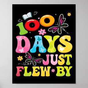100 Days Just Flew By Butterfly 100th Day Of Schoo Poster