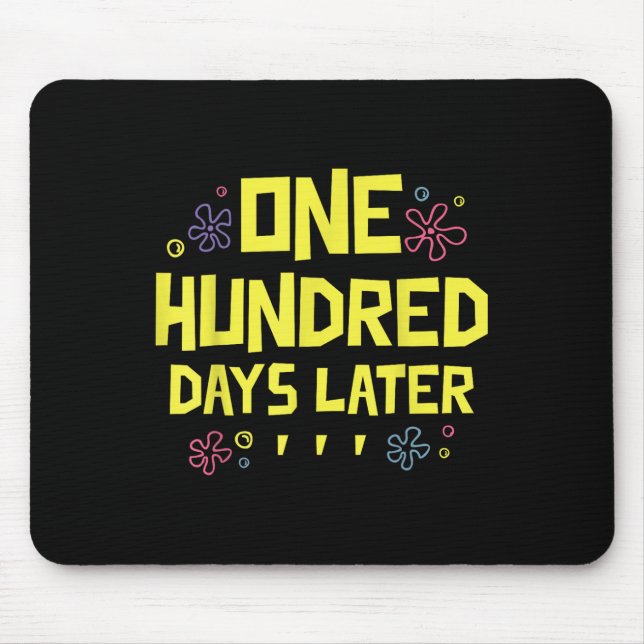100 Days Later 100th Day Of School One Hundred Mouse Pad (Front)