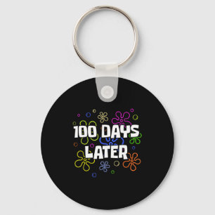 100 Days Later 100th Day Of School Teacher Student Keychain