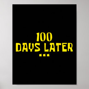 100 Days Later 100th Day Of School Teachers Kids Poster