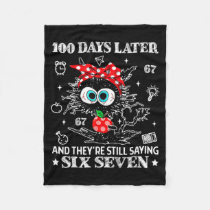 100 Days Later And They're Still Saying 67 Funny T Fleece Blanket